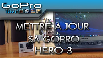 Comment mettre à jour une GoPro Hero 3 ?