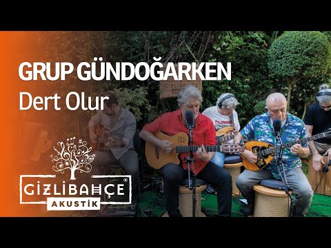 Grup Gündoğarken - Dert Olur (Akustik)