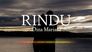 Dina Mariana - RINDU ( Lirik )