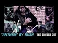 RUSH&#39;s &quot;Anthem&quot; Cover: The Snyder Cut
