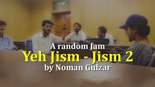Ali Azmat - Ye Jism Hai To Kya -  JISM 2  cover Noman Gulzar, Umer Raza  and Sam samar