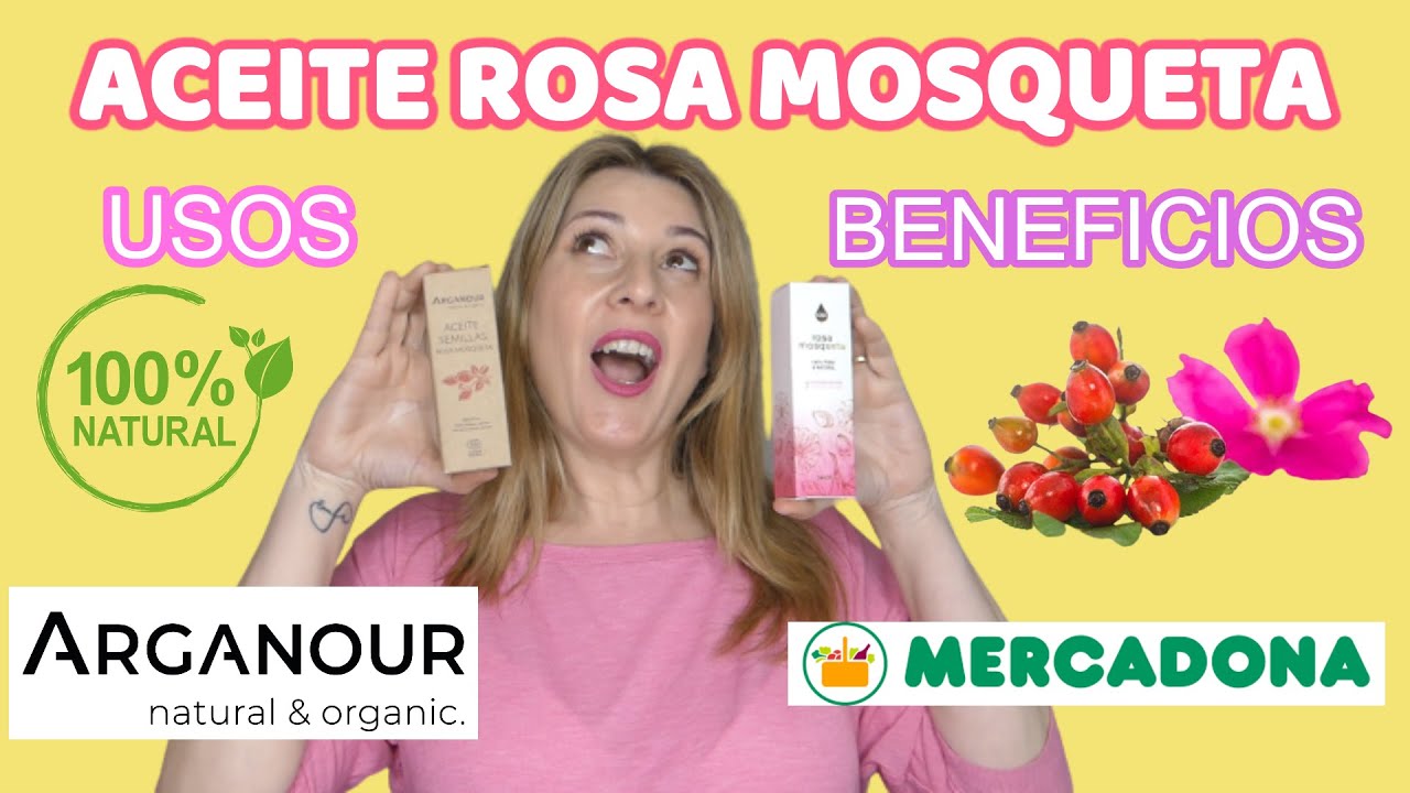 ACEITE ROSA MOSQUETA/ BENEFICIOS/USO/APLICACIONES* MERCADONA o ARGANOUR? cuál es MEJOR?
