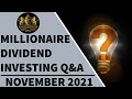 Millionaire Dividend Investing Questions & Answers – Nov 2021