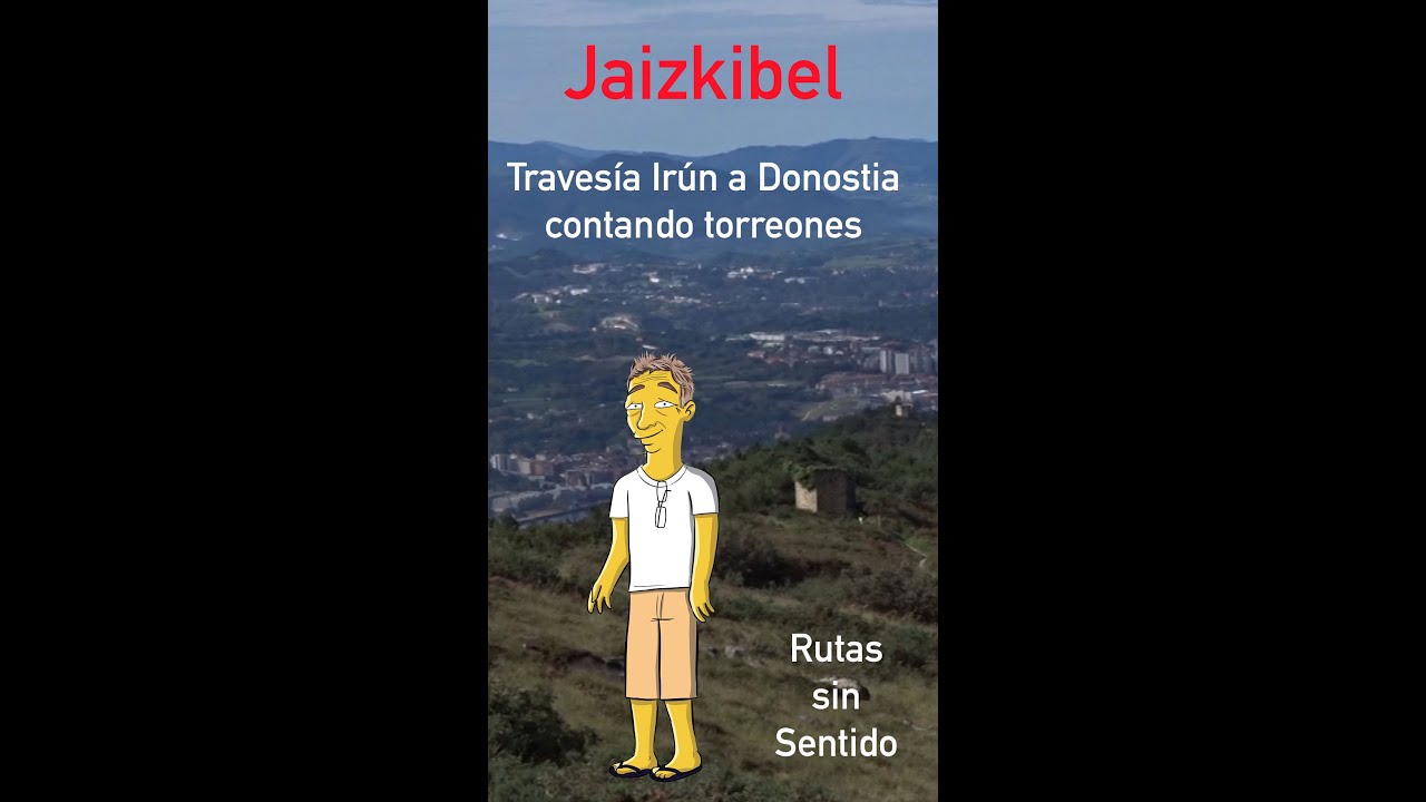 Irún a San Sebastián en 1 minuto - Travesía por Jaizkibel, contando torreones