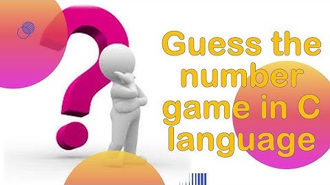 C program to make a guess the number game source code The Knowledge Drive