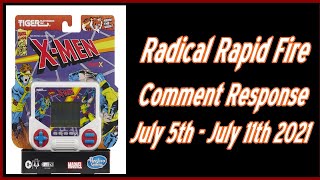 Radical Rapid Fire Comment Response July 5th - July 11th 2021