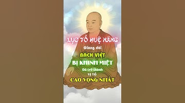 Lục Tổ Huệ Năng, bị khinh miệt đã trở thành Tổ ảnh hưởng nhất Phật Giáo Á Đông #daophat #loiphatday