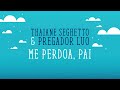 Thaiane Seghetto e Pregador Luo - Me Perdoa Pai (Lyric Video)