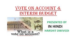 What is Interim Budget & Vote On Account ?? (In Hindi)