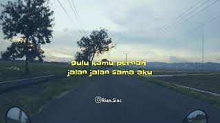 Dulu kamu pernah jalan jalan sama aku