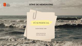 Ep 03 - Fé Superficial