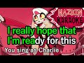 Ready For This You Sing As Charlie Hazbin Hotel Karaoke 