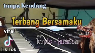 Terbang Bersamaku ( tanpa kendang) versi koplo - jaranan