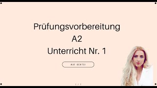 1. Unterricht - A2 (Prüfungsvorbereitung) #goetheinstitut #telc #deutschlernen