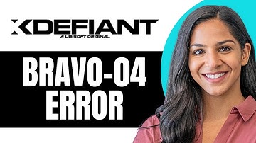 How to Fix XDefiant Bravo-04 Error