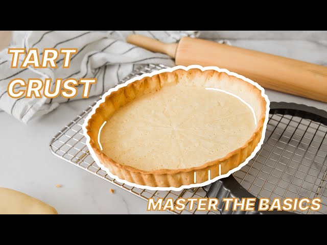 5 ingredient perfect tart crust recipe | baking basics class=