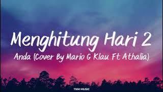 Menghitung Hari 2 - Anda ( Cover by Mario G. Klau Ft. Athalia) | Lirik Lagu