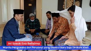 Sosok Eva Belisima! Wanita Pengusaha yang Disebut Dinikahi Kiwil