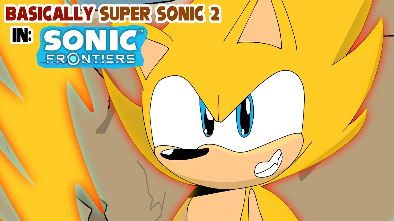 Hot Take: Super Sonic 2 Is Unfinished In Appearance : r/SonicFrontiers