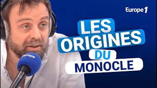 Les origines du monocle avec David Castello-Lopes