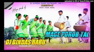 MAGE POROB TAL || DJ BINDAS BABU KATBHARI || MAGE POROB SUSUN 2023 || DAMA DUMENG TRADITIONAL MIX