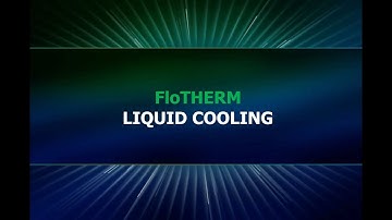 [易富迪科技 EFD Corp.] FloTHERM liquid cooling simulation