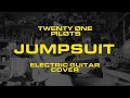 Jumpsuit - twenty one pilots (GUITAR COVER)