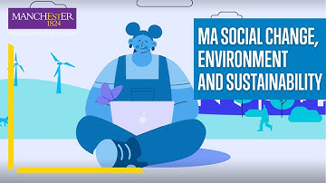 Study MA Social Change, Environment and Sustainability at The University of Manchester