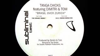 Tanga Chicks Ft. Dimitri & Tom - Brazil Over Zurich (Dronez Rmx)