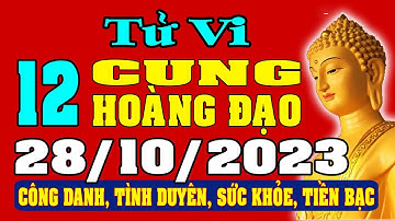Tử vi 12 cung hoàng đạo ngày 28/10/2023 - Xem Vận Mệnh, Tài Lộc, Công Việc, Tình Duyên, Sức Khỏe