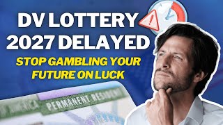 U.S. Green Card News | 2027 DV Lottery Postponed - New Strategy Required
