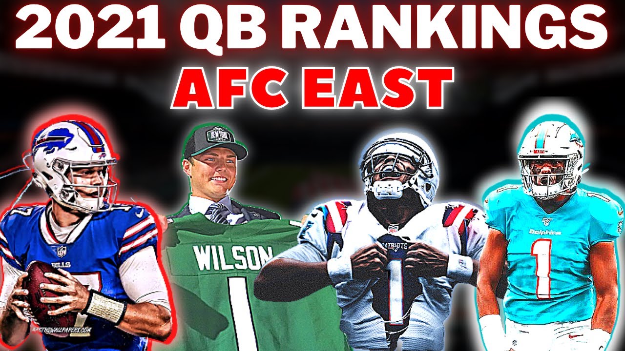 Ranking the 2021 AFC EAST Quarterbacks From WORST to BEST !!! YouTube