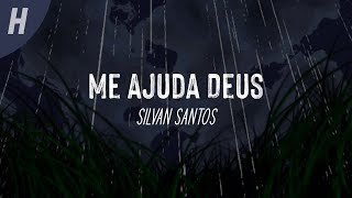 Me Ajuda Deus - Silvan Santos (Letra)