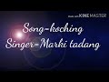 Kochingnyishi song song by marki tadang