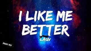 I Like Me Better - Lauv (Lyrics)  🎵