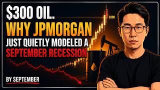 $300 OIL: Why JPMorgan Just Quietly Modeled a September Recession