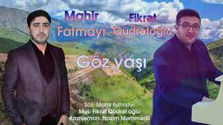 Mahir Fatmayi & Fikret Qudretoglu - Goz yasi (2021) Resimi