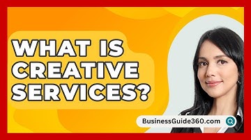 What Is Creative Services? - BusinessGuide360.com
