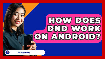 How Does DND Work On Android? - Be App Savvy