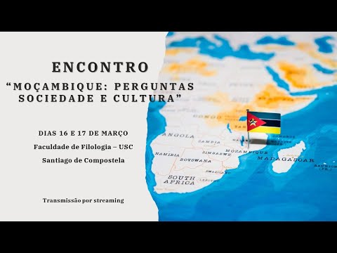 Encontro “Moçambique: perguntas. Sociedade e Cultura”. 16 de março. Faculdade de Filologia