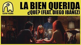 LA BIEN QUERIDA feat. DIEGO IBÁÑEZ - ¿Qué? [Official] chords