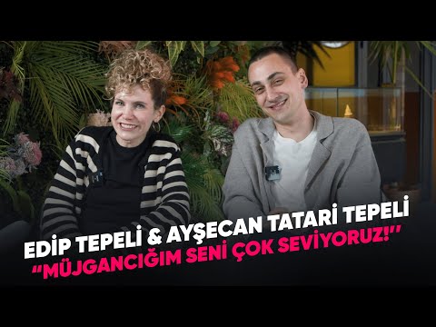 EDİP TEPELİ & AYŞECAN TATARİ TEPELİ: ''MÜJGANCIĞIM SENİ ÇOK SEVİYORUZ'