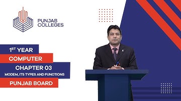 PGC Lectures-Inter Part I-Punjab Board-Computer-Chapter 03-Lecture 07-Modem, Its Types and Functions