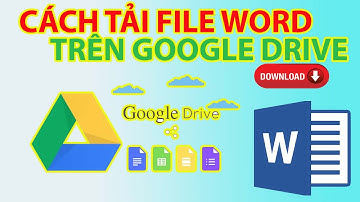 Cách Tải File Word Trên Google Drive