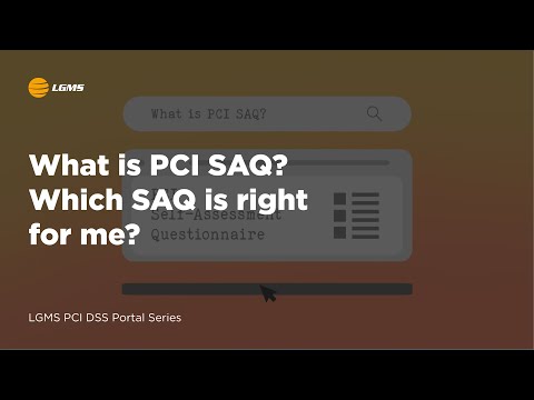 What is PCI SAQ? Which SAQ is right for me? ?️? || LGMS PCI DSS Portal Series