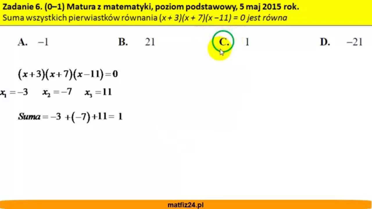 Liczby 7 I Sa Pierwiastkami Rownania Suma pierwiastków równania - Matura z matematyki 2015 - zad 6