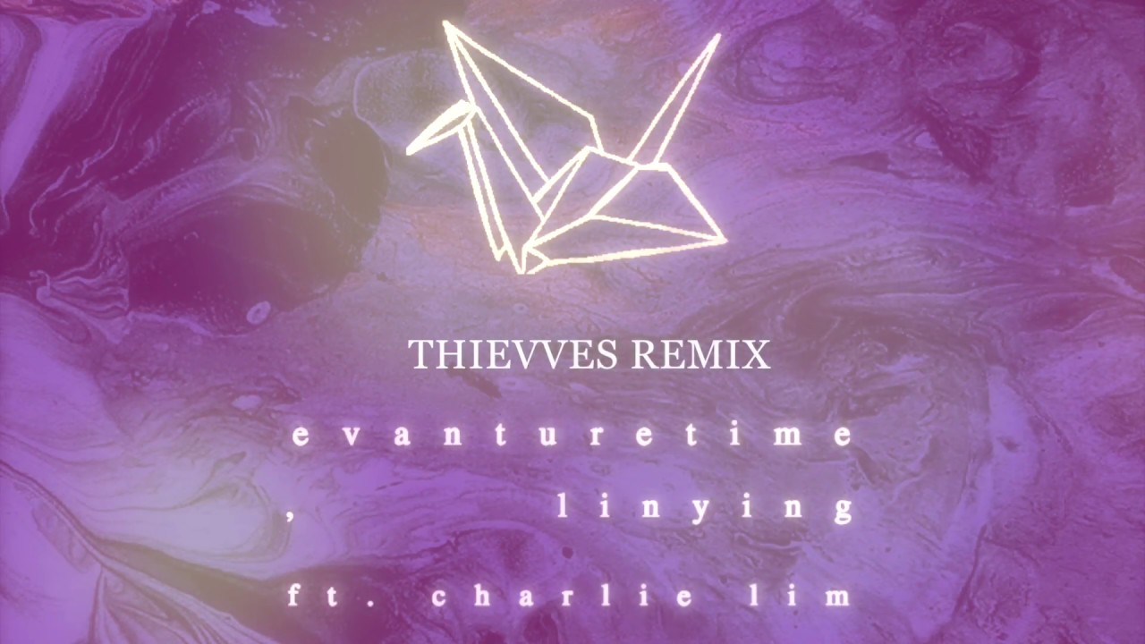 Evanturetime, Linying Feat. Charlie Lim - Vultures (THIEVVES Remix)