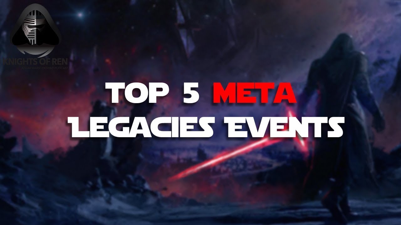Star Wars: Destiny | Top 5 Meta Legacies Events