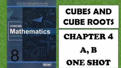 ICSE: Class 8 || Cubes and Cube roots || Chapter 4 || Selina || Concise Mathematics ||