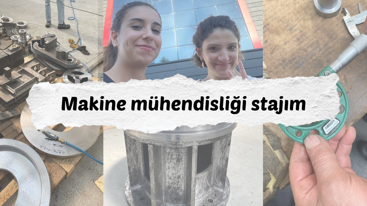 MAKİNE MÜHENDİSLİĞİ STAJIM | ilk staj #yks2024 #makinemühendisliği